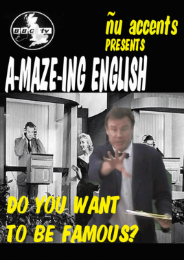 Cartel de A-Maze-ing English: Do you want to be famous?
